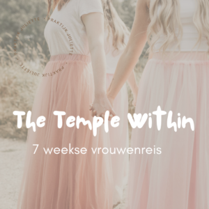 The Temple Within - 7 weekse vrouwenreis Nuenen omgeving Eindhoven Praktijk Juliette